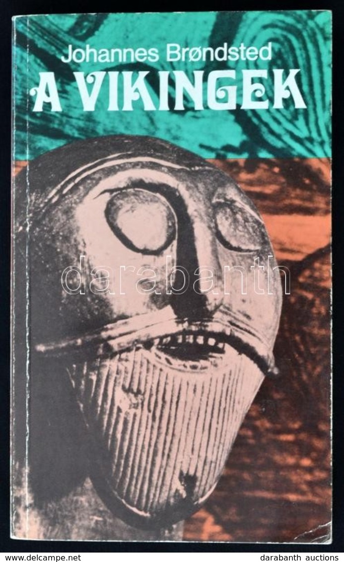 Johannes Brondsted : A Vikingek. Bp.,1983, Corvina. Fekete-fehér Fotókkal, Egy Kihajtható Térképpel Illusztrált. Kiadói  - Ohne Zuordnung