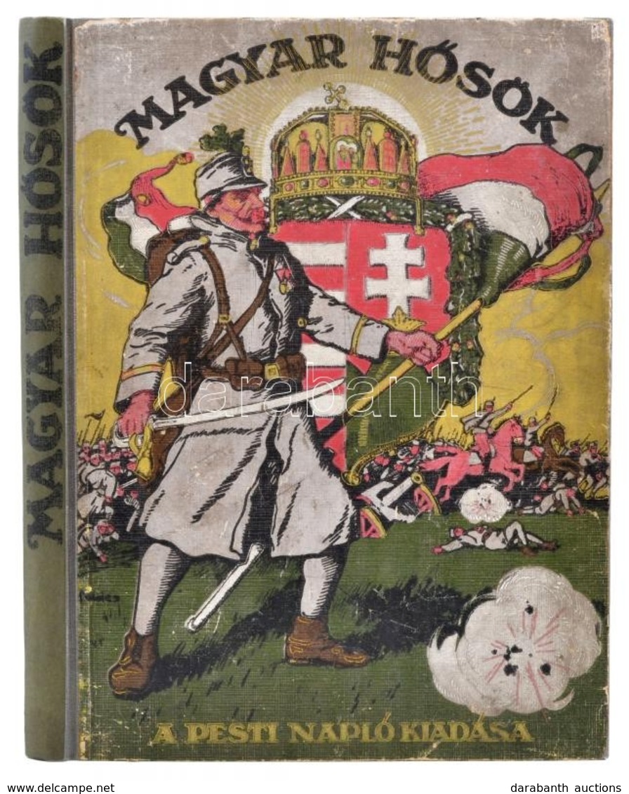 Magyar Hősök. 1914-1916. Szerk.: Tábori Kornél. Bp.,é.n, Pesti Napló, ('Jókai' Nyomda Rt.), 192 P. +4 (színes Táblák)+ 2 - Ohne Zuordnung