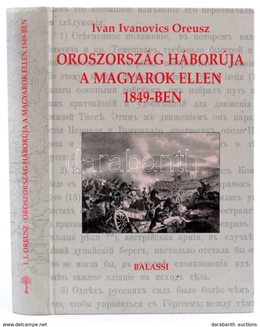 Ivan Ivanovics Oreusz: Oroszország A Magyarok Ellen  1849. Ford., Sajtó Alá Rendezte és A Bevezető Tanulmányt írta: Roso - Ohne Zuordnung
