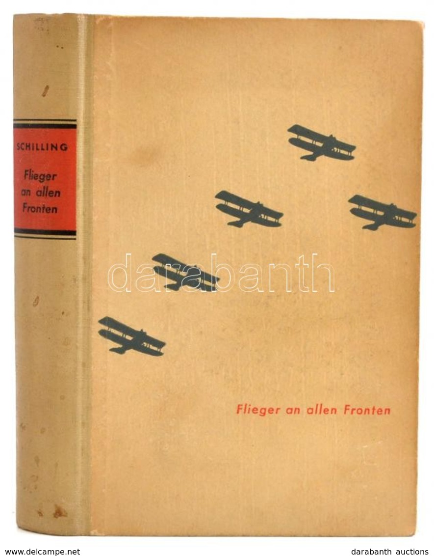 Friedrich Schilling: Flieger An Allen Fronten. Berlin,1936,Scherl. Német Nyelven. Kiadói Félvászon-kötésben, Kissé Kopot - Ohne Zuordnung