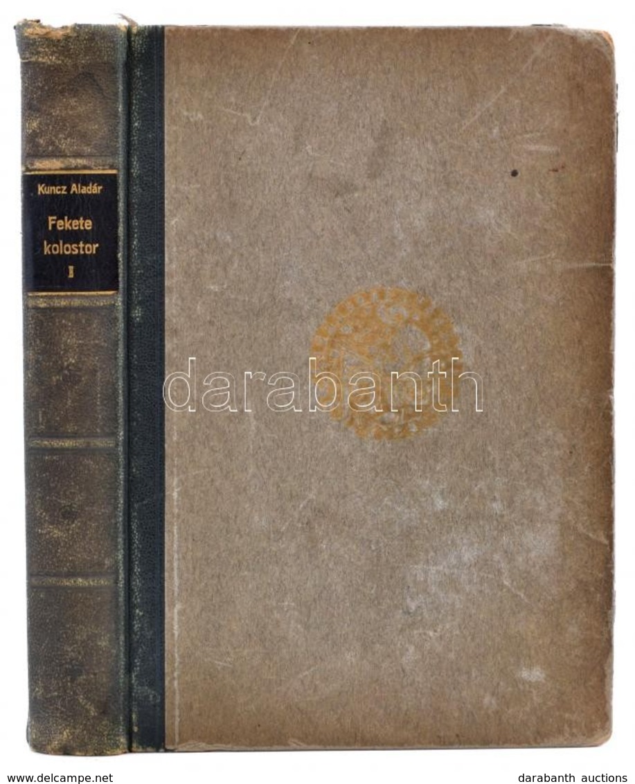 Kuncz Aladár: Fekete Kolostor. Feljegyzések A Francia Internáltságból. 1. Köt. Kolozsvár, 1931, Erdélyi Szépmíves Céh. A - Ohne Zuordnung