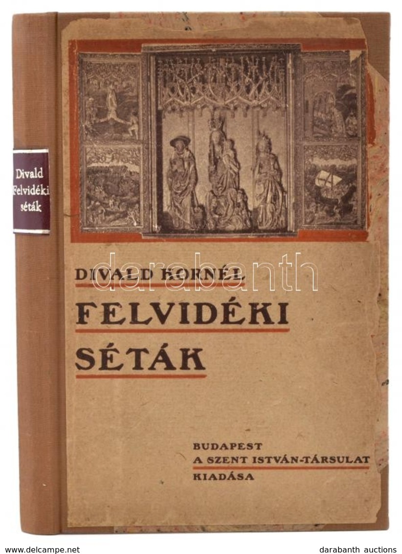 Divald Kornél: Felvidéki Séták. Bp., é. N., Szent István Társulat. A Szerző Dedikációjával Alszeghy Zsolt Irodalomtörtén - Ohne Zuordnung
