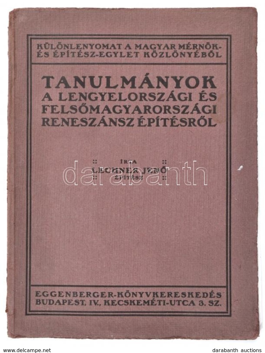 [Kismarty-]Lechner Jenő: Tanulmányok A Lengyelországi és Felsőmagyarországi Reneszánsz építésről. Különlenyomat A Magyar - Sin Clasificación