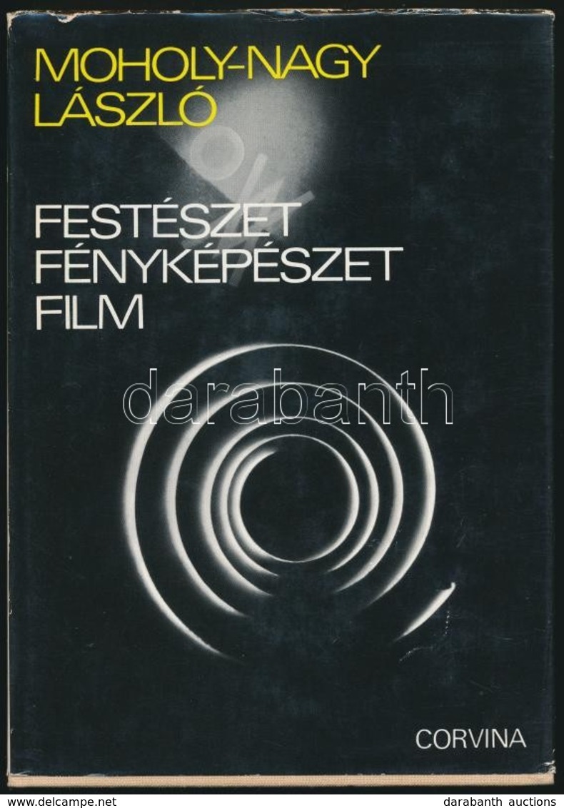 Moholy-Nagy László: Festészet, Fényképészet, Film. Bp., 1978, Corvina. Kiadói Egészvászon-kötésben, Kiadói Papír Védőbor - Ohne Zuordnung