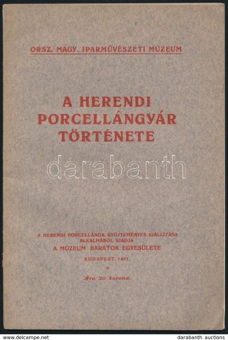 Layer Károly: A Herendi Porcelángyár Története. Orsz. Magyar Iparművészeti Múzeum. Bp., 1921, Múzeumbarátok Egyesülete.  - Ohne Zuordnung