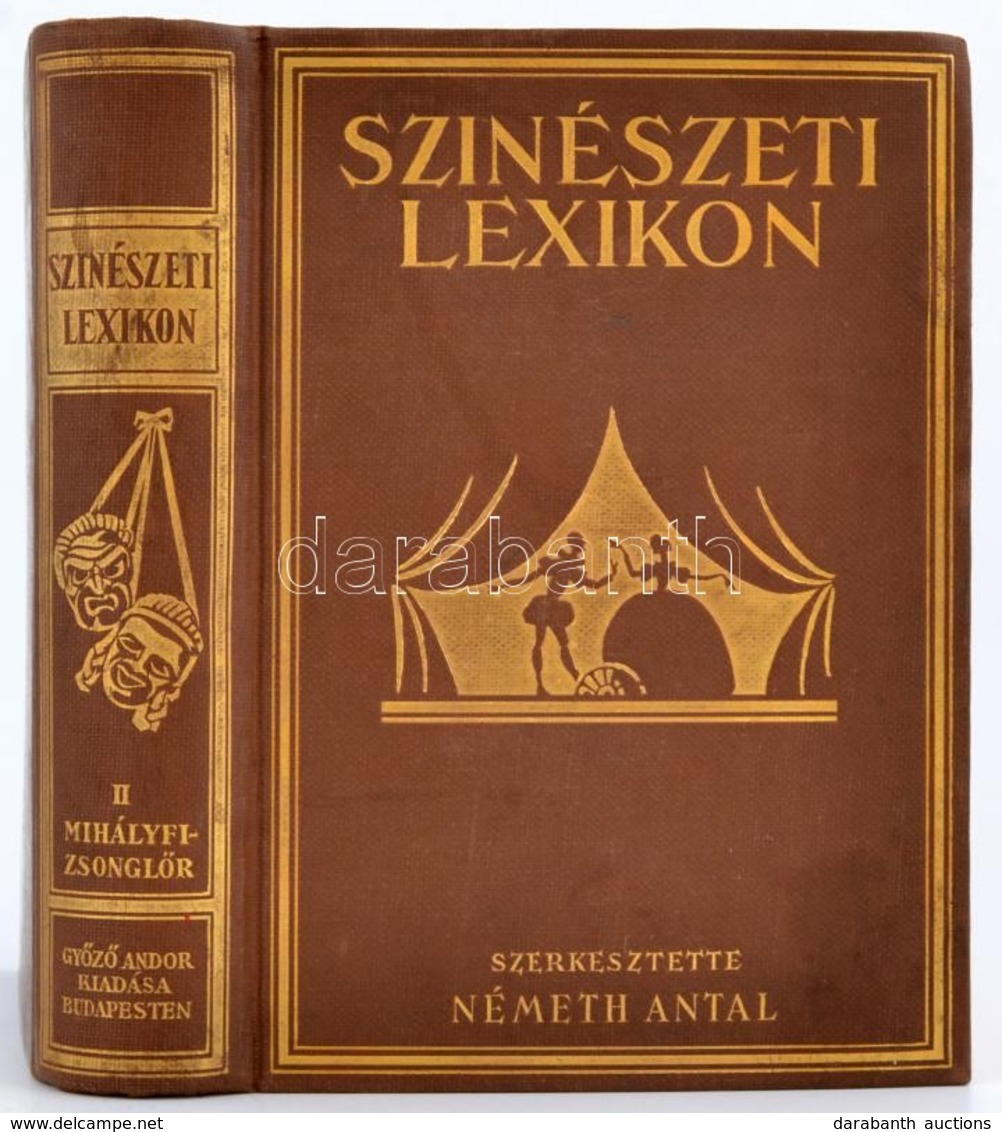 Színészeti Lexikon II.kötet Mihályfi-Zsonglőr Szerk.: Németh Antal. Budapest, 1930, Győző Andor Kiadás. Kiadói Aranyozot - Ohne Zuordnung