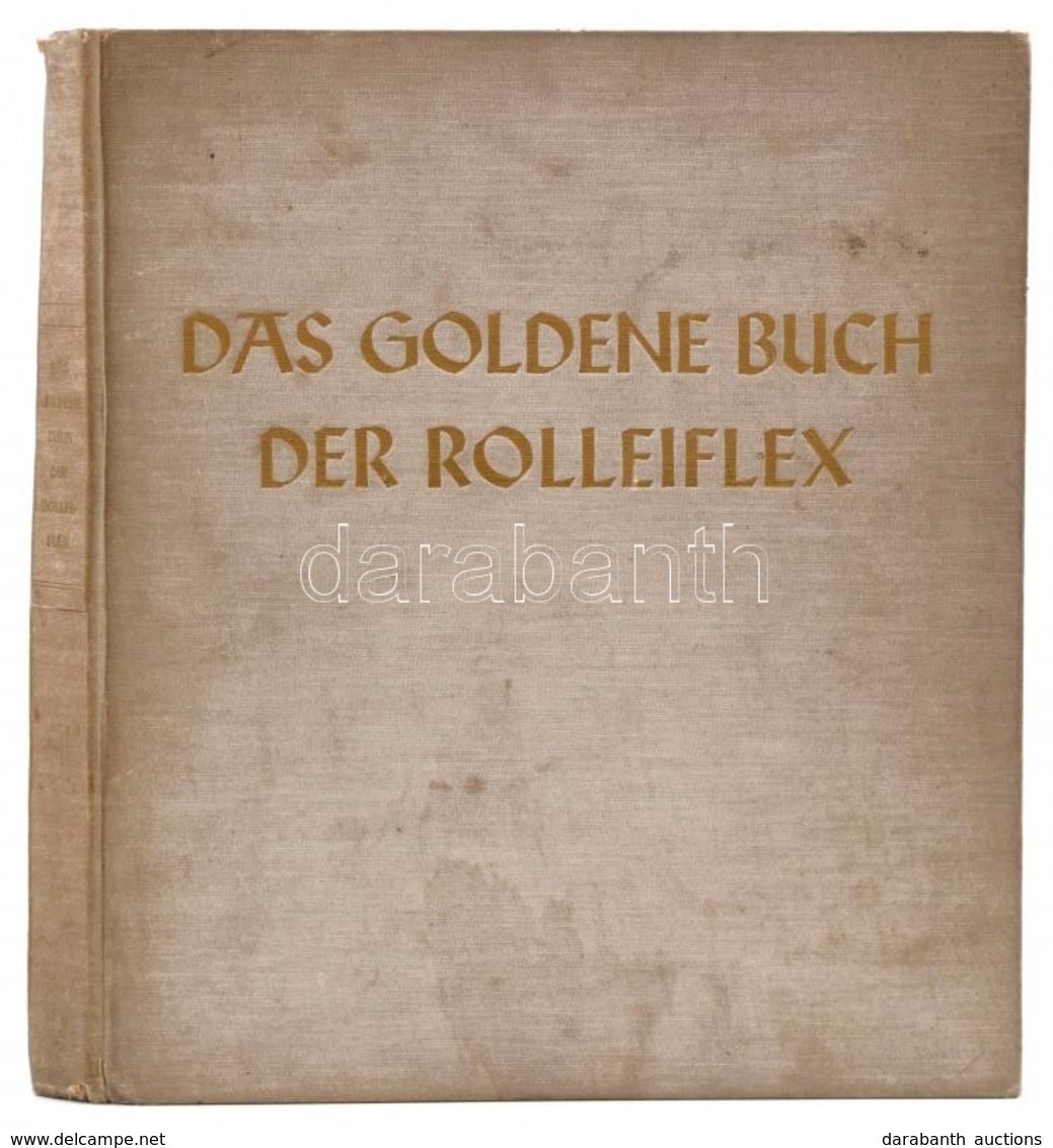 Das Goldene Buch Der Rolleiflex. Harzburg, 1935. Walther Heering Verlag. Kissé Laza Egészvászon Kötésben Fotók. - Ohne Zuordnung