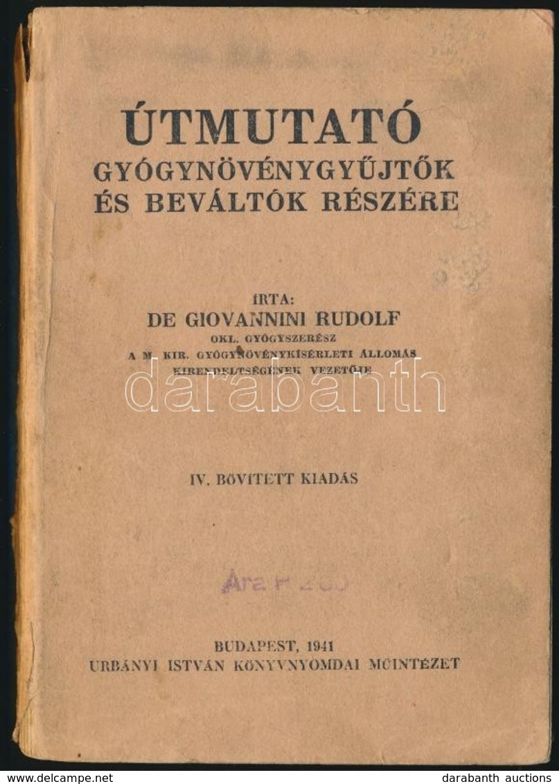 De Giovannini Rudolf: Útmutató Gyógynövénygyűjtők és Váltók Részére. Bp.,1941, Urányi István, 224 P. + 16 T. (Színes Kép - Non Classificati