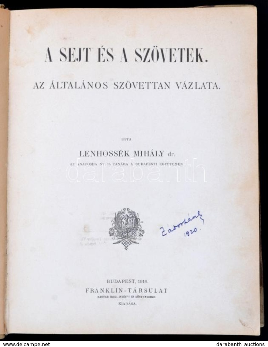 Lenhossék Mihály: A Sejt és A Szövetek. Az általános Szövettan Vázlata. Bp., 1918, Franklin. Későbbi Kötésben, Jó állapo - Ohne Zuordnung