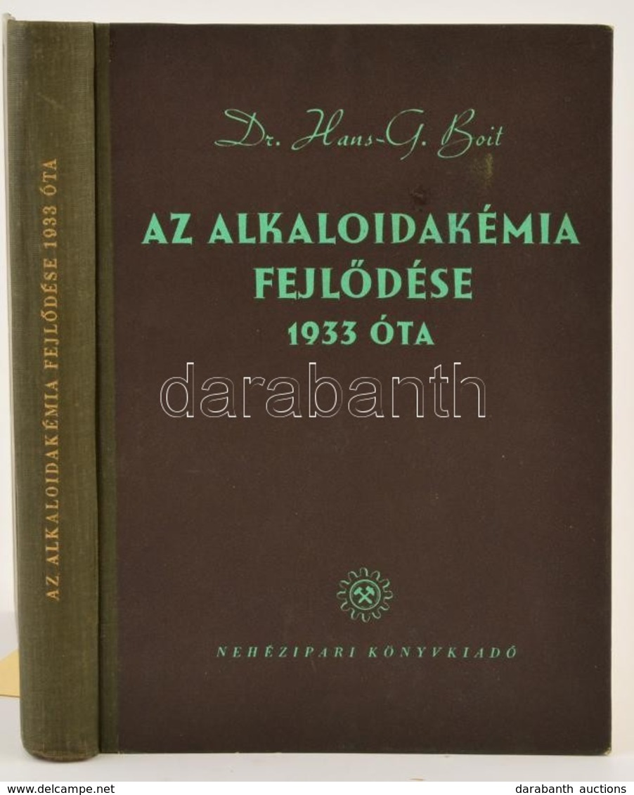 Dr. Hans G. Boit: Az Alkaloidkémia Fejlődése 1933 óta. Bp., 1953. Nehézipari Könyvkiadó. 416p. Félvászon Kötésben - Ohne Zuordnung