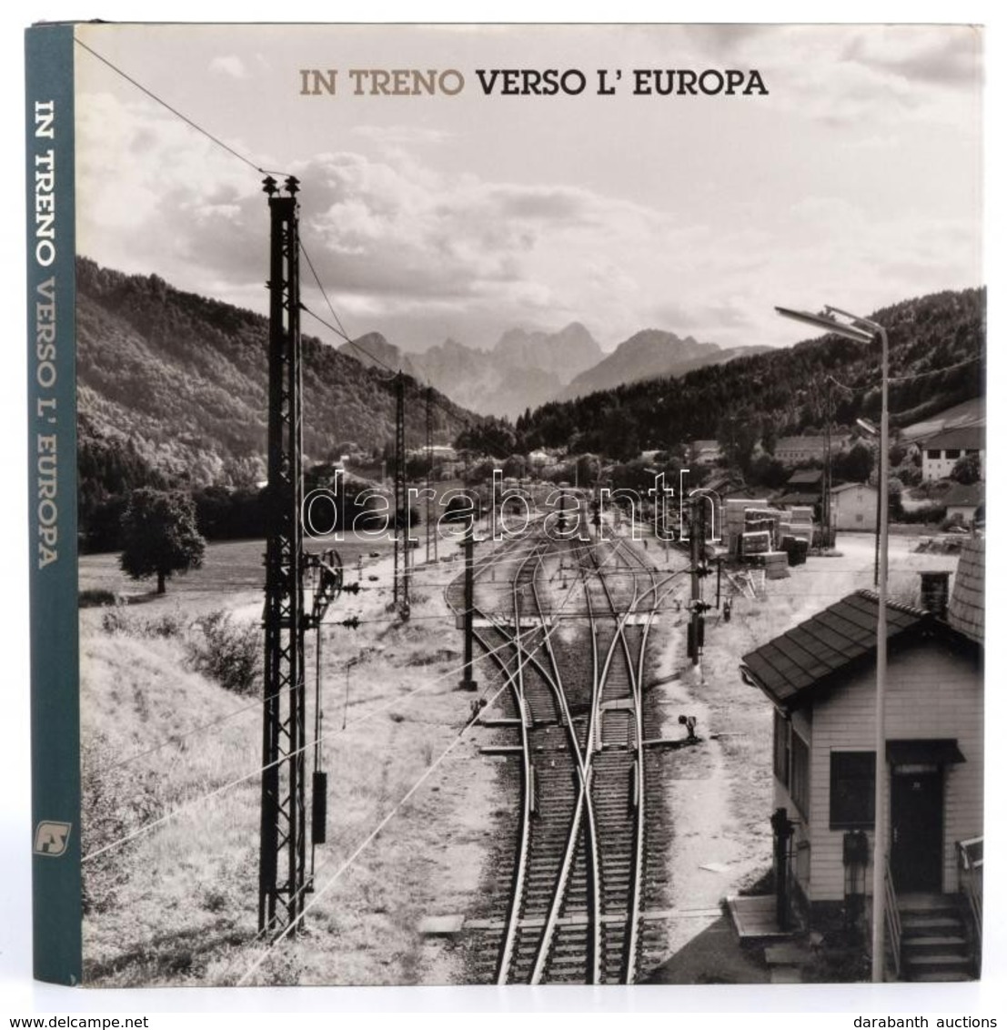 Diego Mormorio: In Treno Verso L'Europa. Hn.,1993, 	Peliti Associati. Olasz Nyelven. Gazdag Fekete-fehér Képanyaggal Ill - Ohne Zuordnung