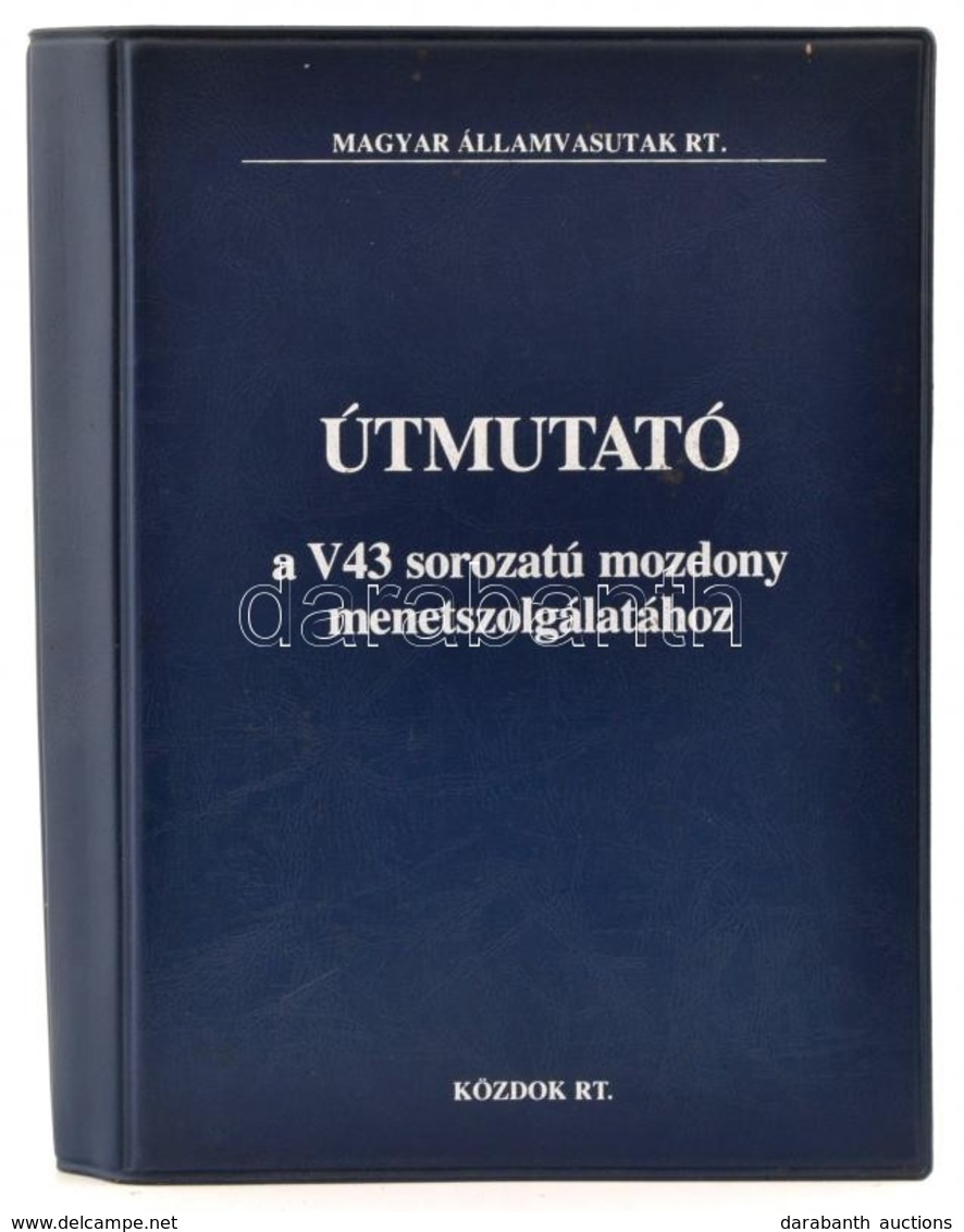 Hunor László-Barczi Dezső: Útmutató A V43 Sorozatú Mozdony Menetszolgálatához. Bp.,é.n.,KÖZDOK. Kiadói Nyl-kötés, Egy-ké - Non Classés