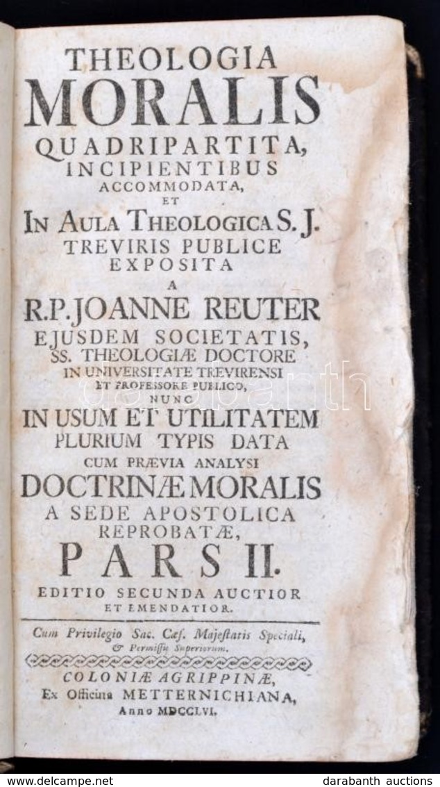 Johann Reuter (1680-1761): Theologia Moralis Quadripartita Incipientibus Accommodata Et In Aula Theologica S. J. Treviri - Non Classés