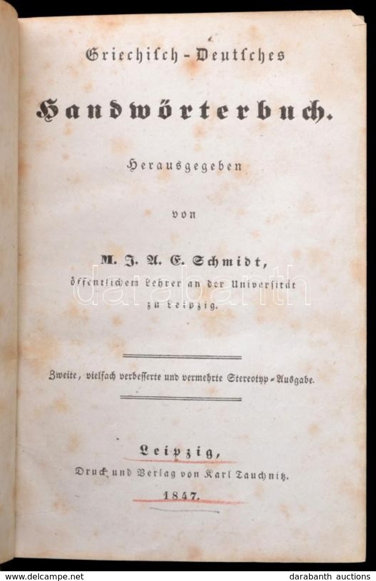 Griechisch-Deutsches Handwörterbuch. Hrsg.: M. J. A. E. Schmidt. Leipzig, 1847, Karl Tauchnitz. Kopott Egészvászon-kötés - Ohne Zuordnung