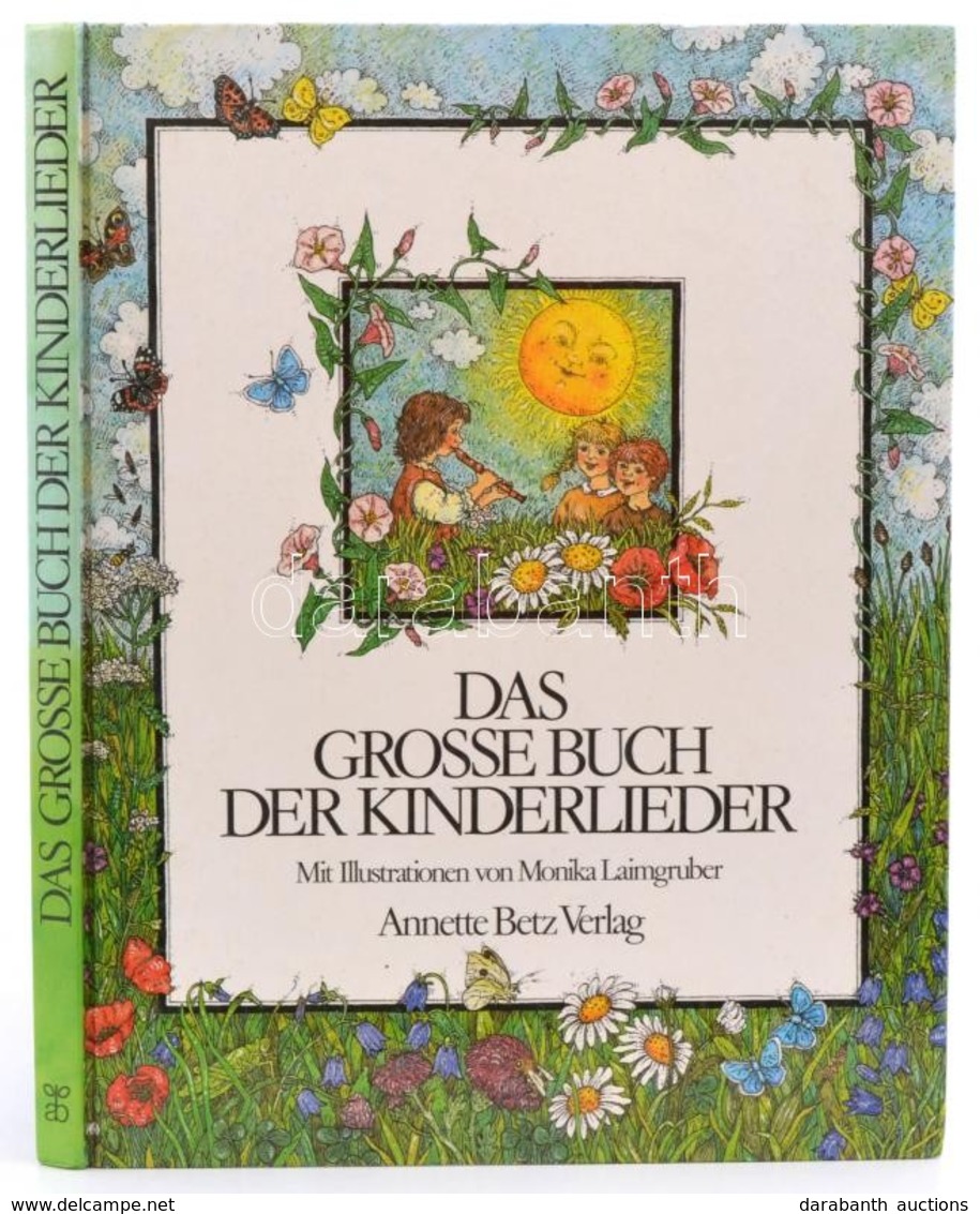 Das Grosse Buch Der Kinderlieder. Szerk.: Weixelbaumer, Roswitha. Bécs -- München, 1983, Annette Betz Verlag. Kartonált  - Ohne Zuordnung