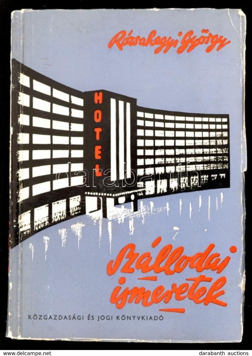 Rózsahegyi György: Szállodai Ismeretek. Bp., 1962. Közgazdsági. Kiadói Papírkötésben. - Ohne Zuordnung