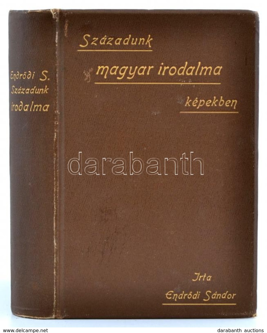 Endrődi Sándor: Századunk Magyar Irodalma Képekben. Széchényi Föllépésétől A Kiegyezésig. Bp.,1900, Athenaeum Irodalmi é - Ohne Zuordnung