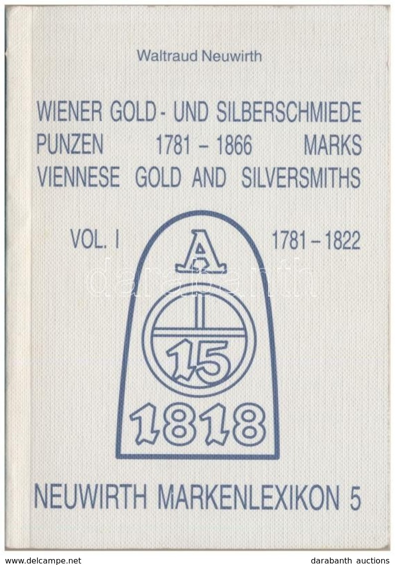 Waltraud Neuwirth: Neuwirth Markenlexikon 5. Wiener Gold- Und Silberschmiede, Punzen (Bécsi Arany- és Ezüstművesek Jelzé - Ohne Zuordnung