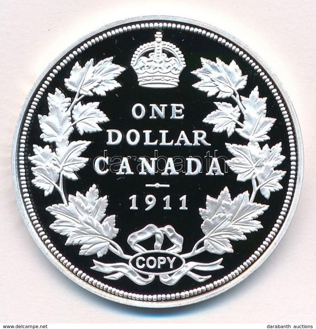 Kanada DN '1911 One Dollar Canada / GEROGIVS V DEI GRA REX ET IND IMP' Peremen Jelzett Ag, 'COPY' Jelzéssel (20g/0.999/4 - Ohne Zuordnung