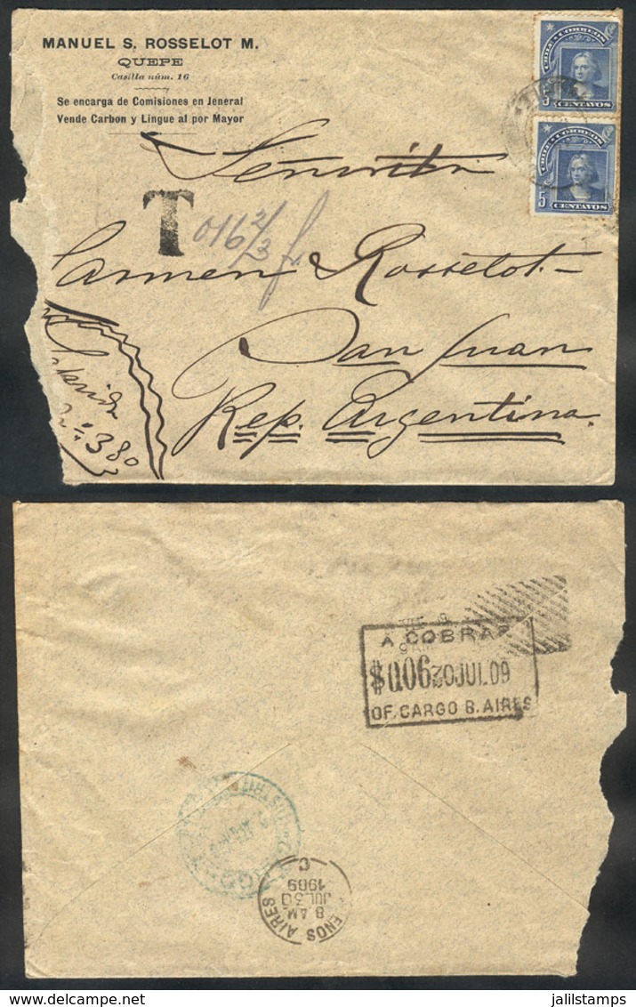 CHILE: Cover Sent From Quepe To Argentina In JUL/1909 Franked With 10c., And Varied DUE Marks On Front And Back, Interes - Chile