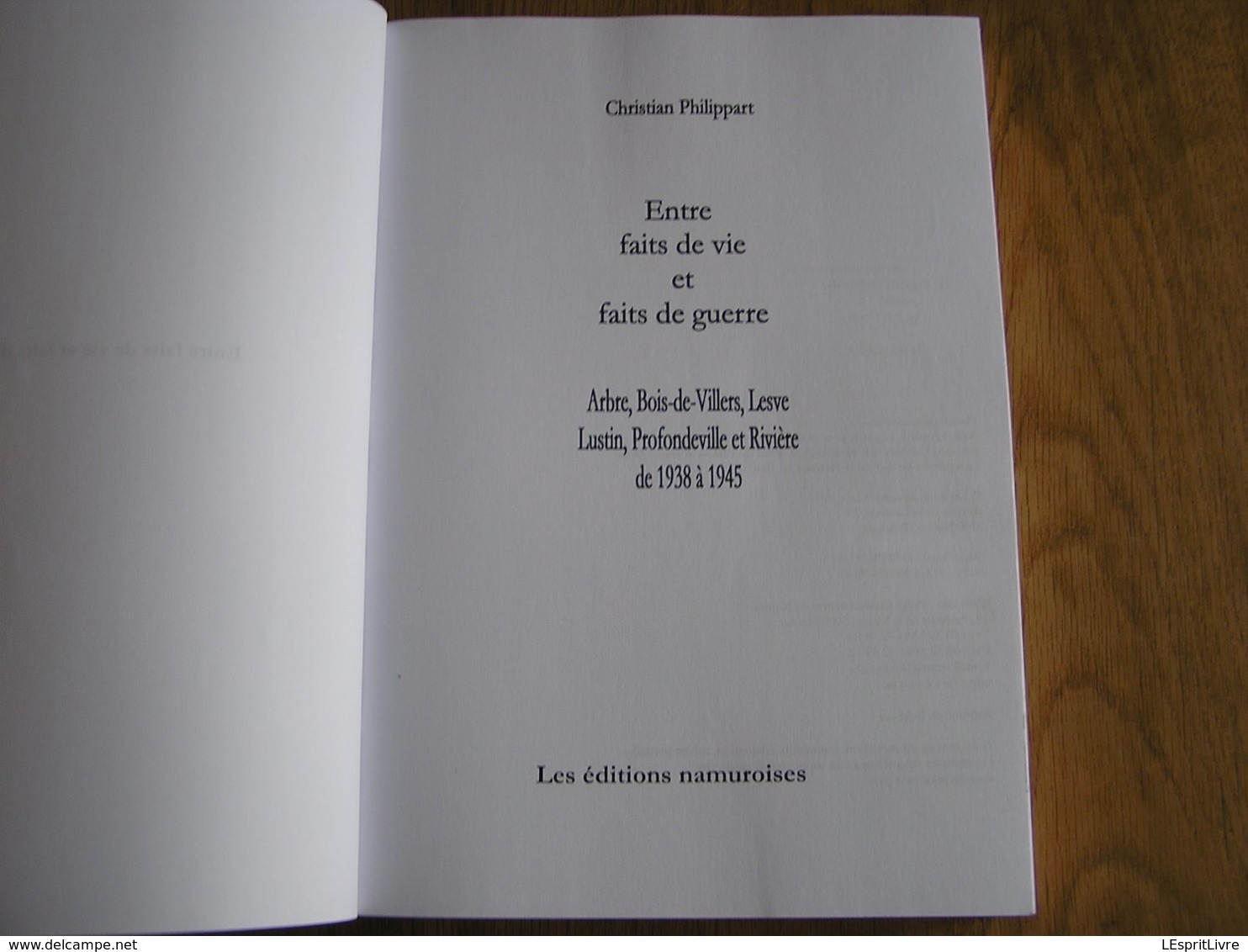 ENTRE FAITS DE VIE ET FAITS DE GUERRE Régionalisme 40 45 Arbre Bois De Villers Lesve Lustin Profondeville Rivière Cloche - Guerra 1939-45