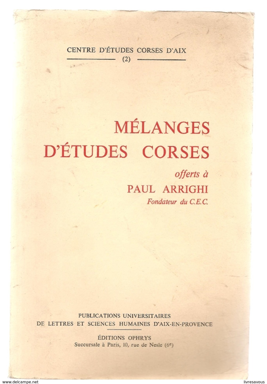 Corse Mélanges D'études Corses Par Le Centre D'Etudes Corses D'Aix Offert à Paul ARRIGHI Fondateur Du C.E.C. - Corse