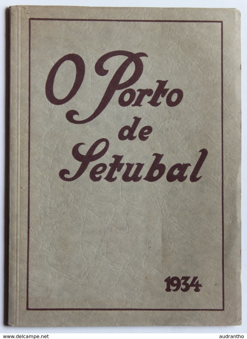 Rare Livre O Porto De Setubal 1934 Portugal Histoire Du Port De Setubal Perestrello - Géographie & Voyages