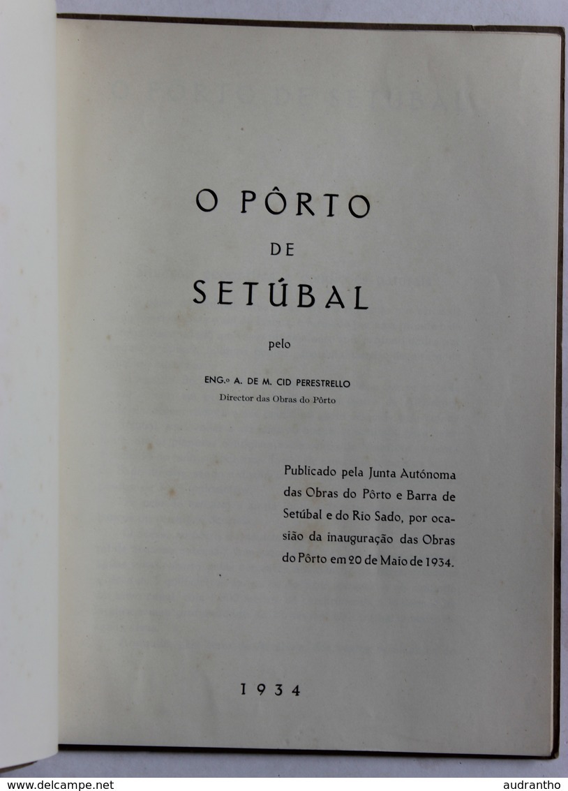 Rare Livre O Porto De Setubal 1934 Portugal Histoire Du Port De Setubal Perestrello - Géographie & Voyages