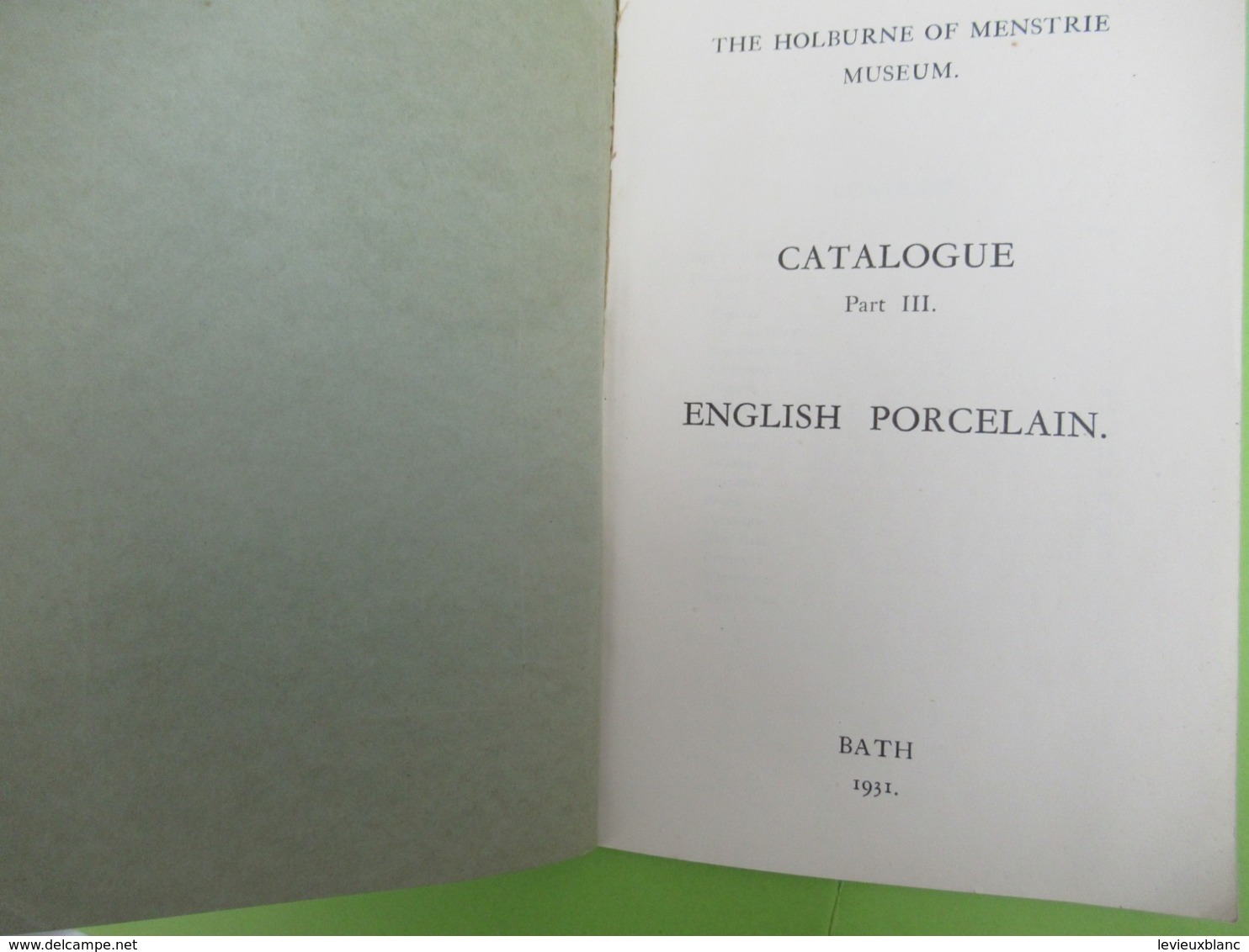 Catalogue/THe Holburne Of Menstrie Museum/ BATH/ English Porcelain/ / 1931  CAT271 - Autres & Non Classés