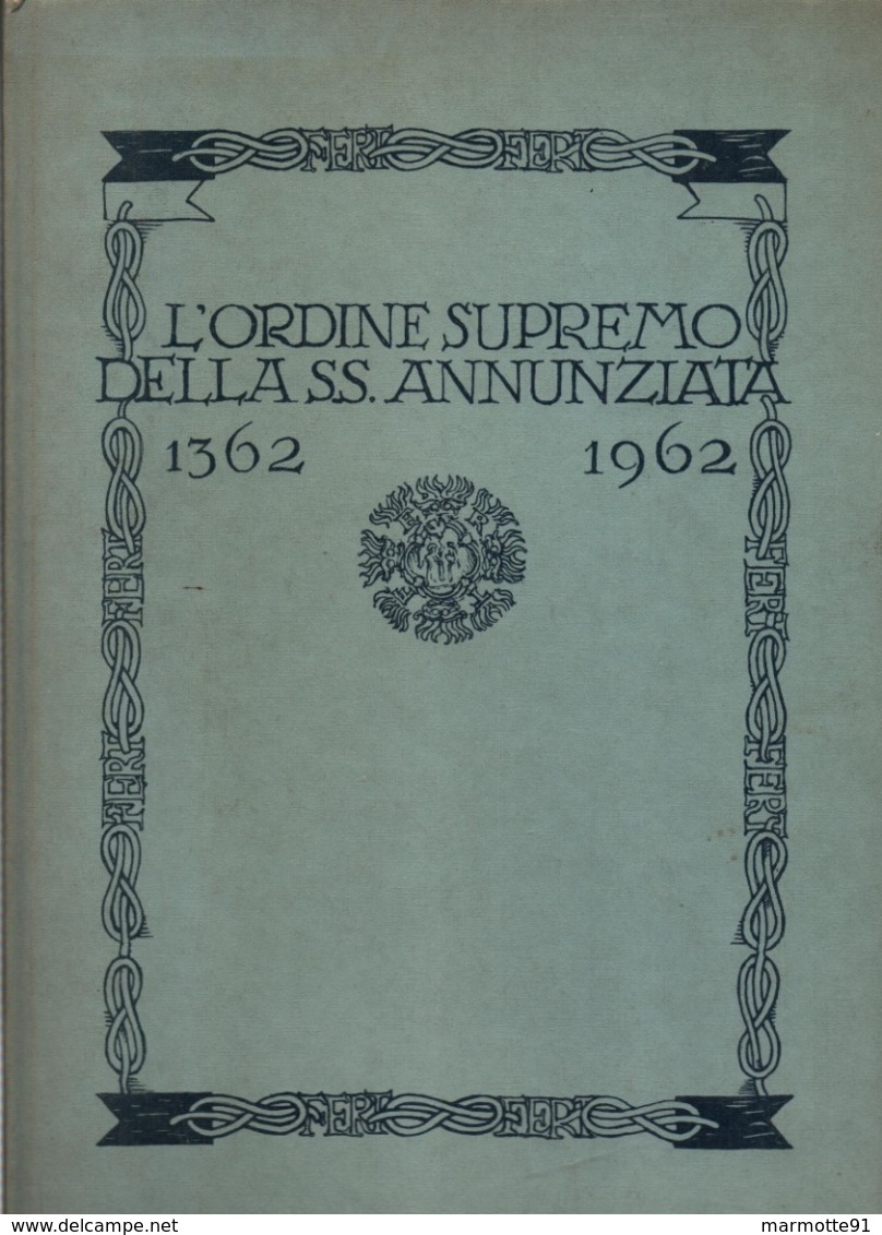 L'ORDINE SUPREMO DELLA SS. ANNUNZIATA 1363 1962 ORDRE MEDAILLE ITALIE - Avant 1871