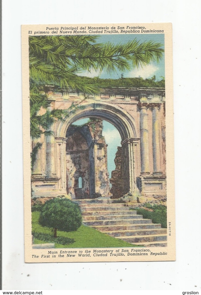 CIUDAD TRUJILLO REPUBLICA DOMINICANA PUERTA PRINCIPAL DEL MONASTERIO  DE SAN FRANCISCO 9.1710 - Repubblica Dominicana