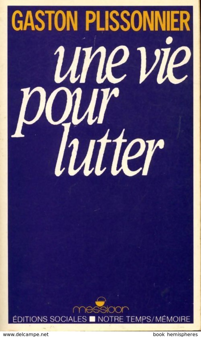 Une Vie Pour Lutter De Gaston Plissonnier (1984) - Other & Unclassified