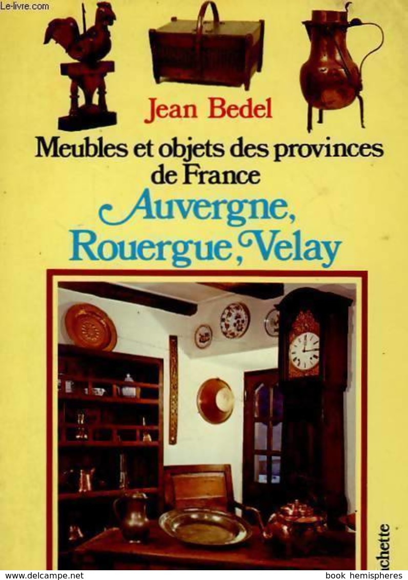 Auvergne - Rouergue - Velay De Jean Bedel () - Altri & Non Classificati