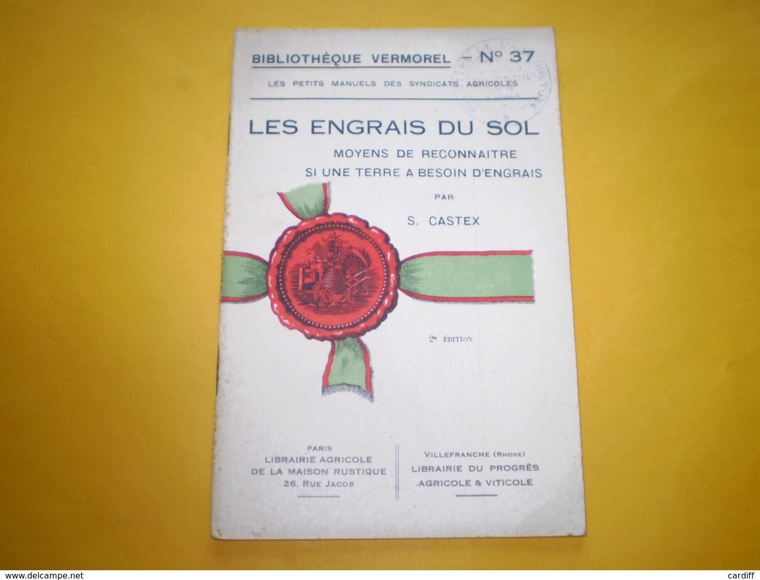 Vermorel : Agriculture, Les Engrais Du Sol; Moyens De Reconnaître Si Une Terre A Besoin D'engrais. Cachet Ministère - Garden