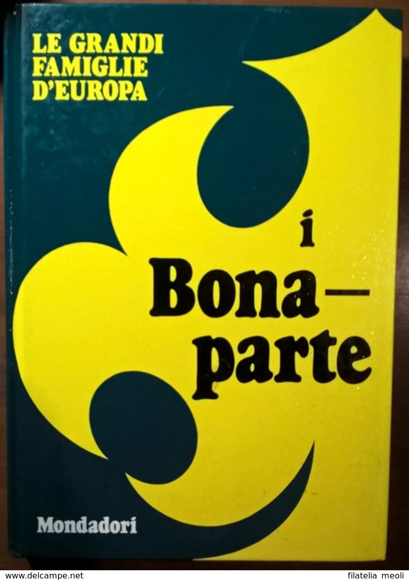LE GRANDI FAMIGLIE D'EUROPA: I BONAPARTE - Historia, Filosofía Y Geografía