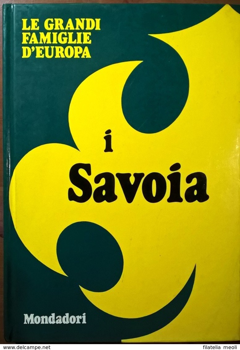 LE GRANDI FAMIGLIE D'EUROPA: I SAVOIA - Historia, Filosofía Y Geografía