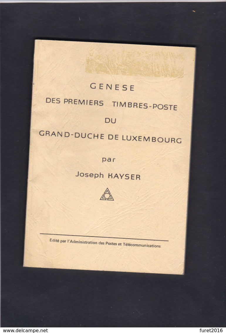 GENESE DES PREMIERS TIMBRES DU LUXEMBOURG Par Kayser - Guides & Manuels