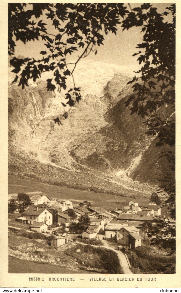 CPA - ARGENTIERE - VILLAGE ET GLACIER DU TOUR - Other & Unclassified