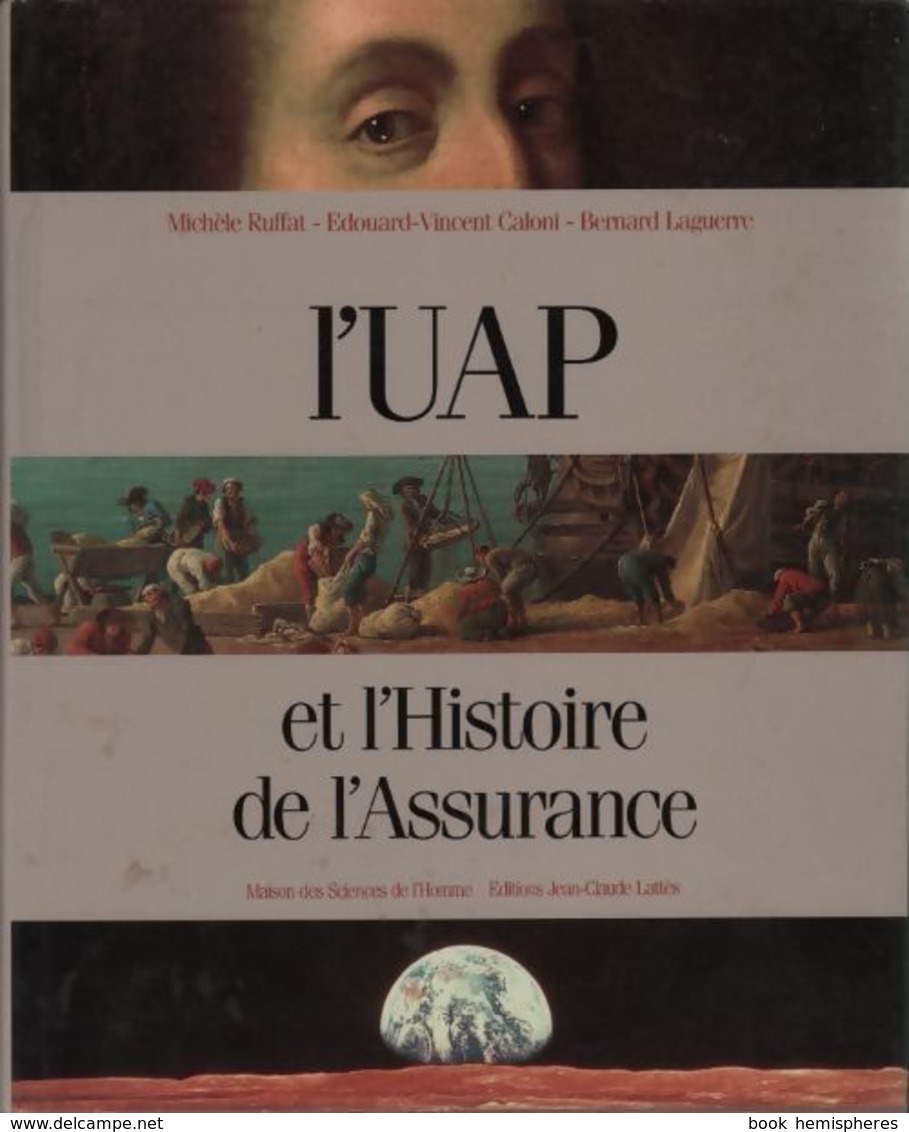 L'UAP Et L'histoire De L'assurance De Bernard Ruffat (1990) - Autres & Non Classés