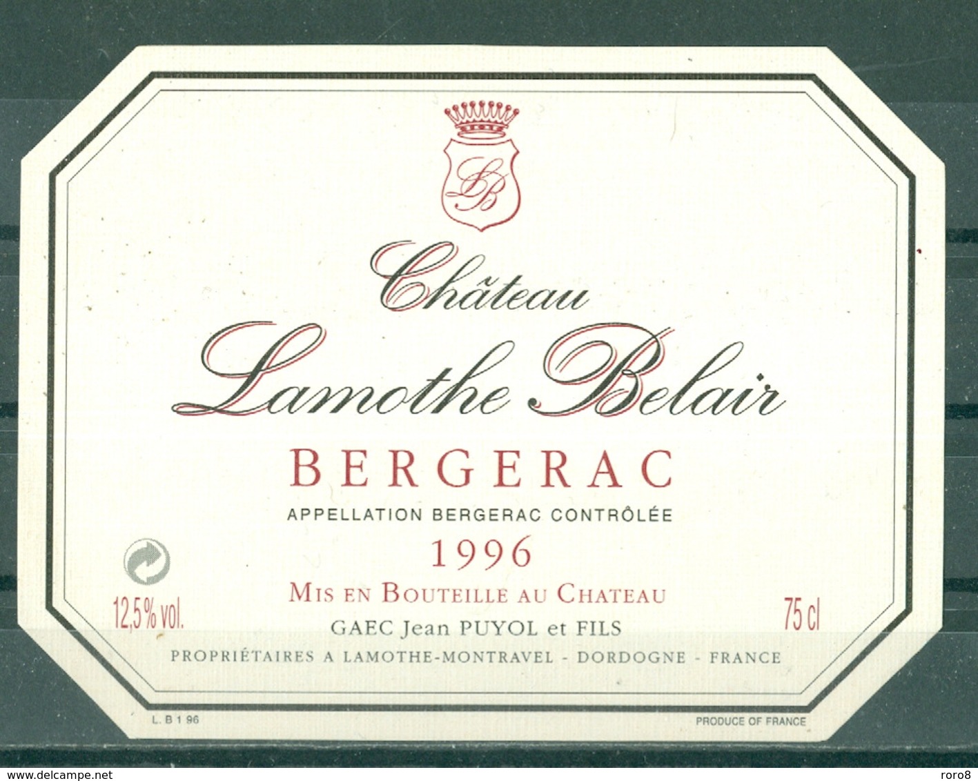 BERGERAC - CHATEAU LAMOTHE BELAIR - 1996 - APPELLATION BERGERAC CONTROLEE (Etiquette Neuve)  12,5 % Vol.   75 Cl - Bergerac