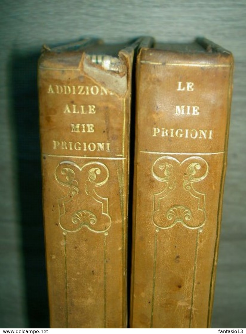 Le Mie Prigioni Memorie Di Silvio Pellico 1834 / Addizioni Di Piero Marocelli 1833 Francesca Da Rimini  /Eufemio Da Mess - Oude Boeken