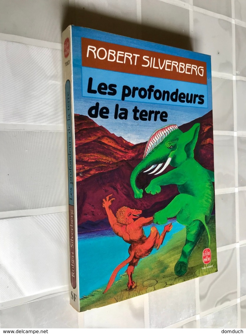 LE LIVRE DE POCHE S.F. N° 7063    LES PROFONDEURS DE LA TERRE    Robert SILVERBERG    285 PAGES - 1972 - Livre De Poche