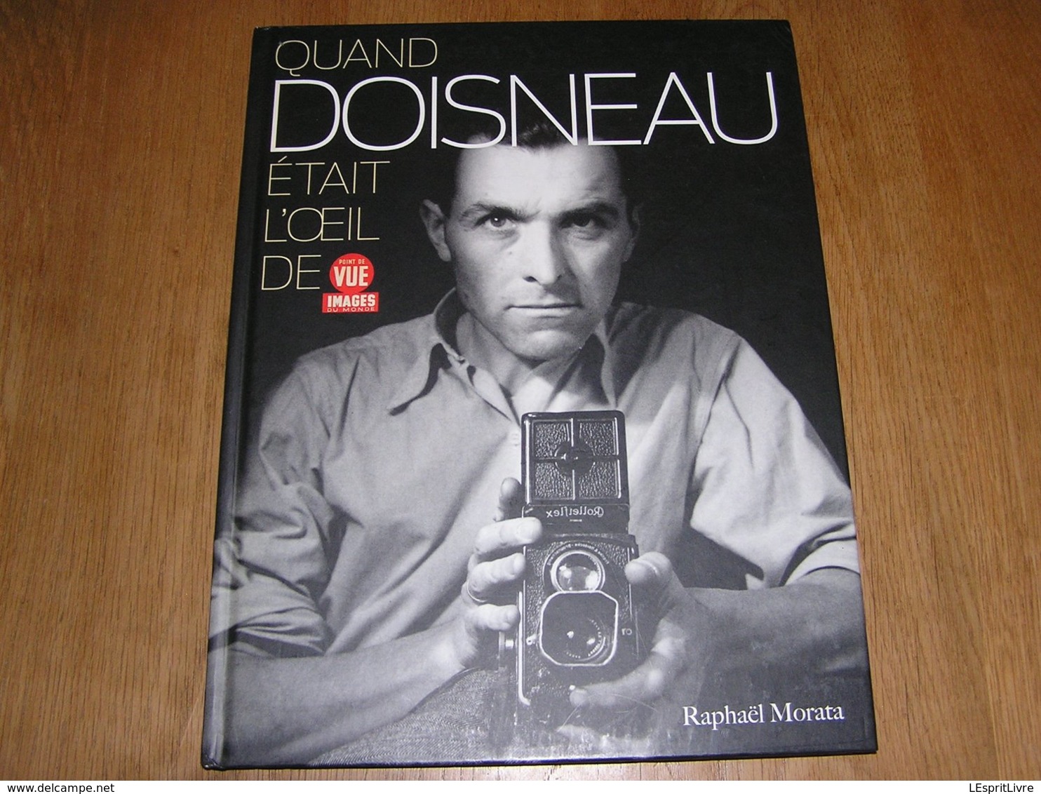 QUAND DOISNEAU ETAIT L'OEIL DE POINT DE VUE IMAGES DU MONDE Photographe Presse Revue Magazine Photographies Photo France - Fotografie