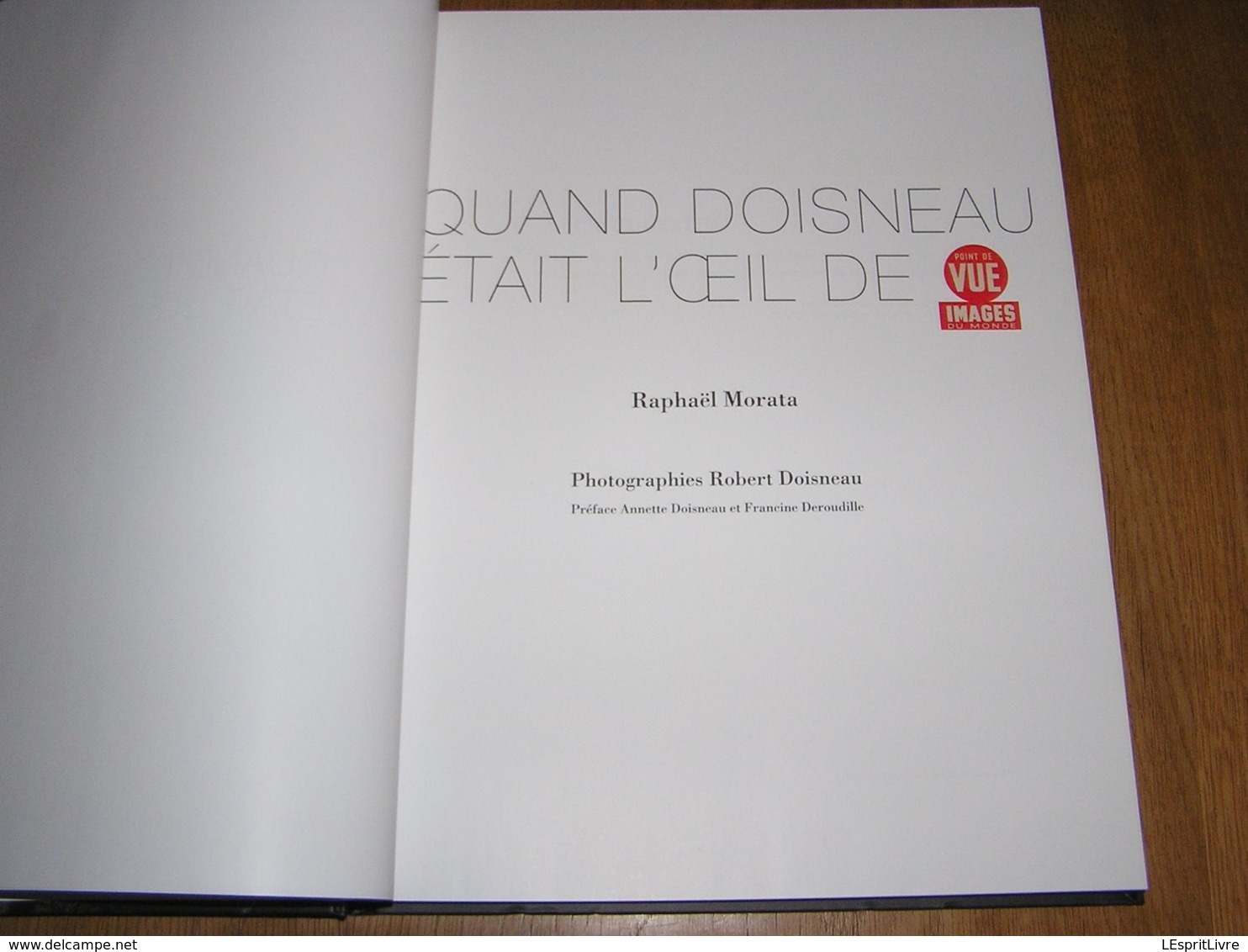 QUAND DOISNEAU ETAIT L'OEIL DE POINT DE VUE IMAGES DU MONDE Photographe Presse Revue Magazine Photographies Photo France - Fotografie