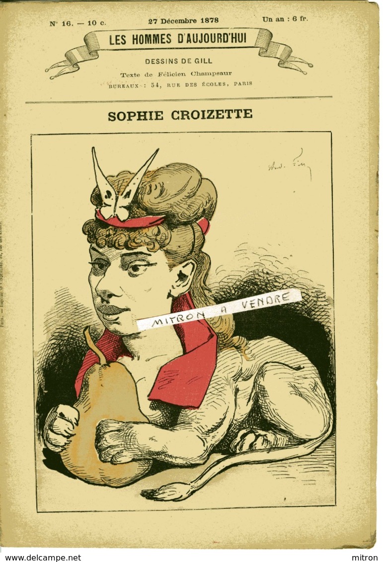 LES HOMMES D'AUJOURD'HUI No 16 Du 27 Décembre 1878. Sophie CROIZETTE 3 Pages De Textes. Dessin De GILL - Revues Anciennes - Avant 1900