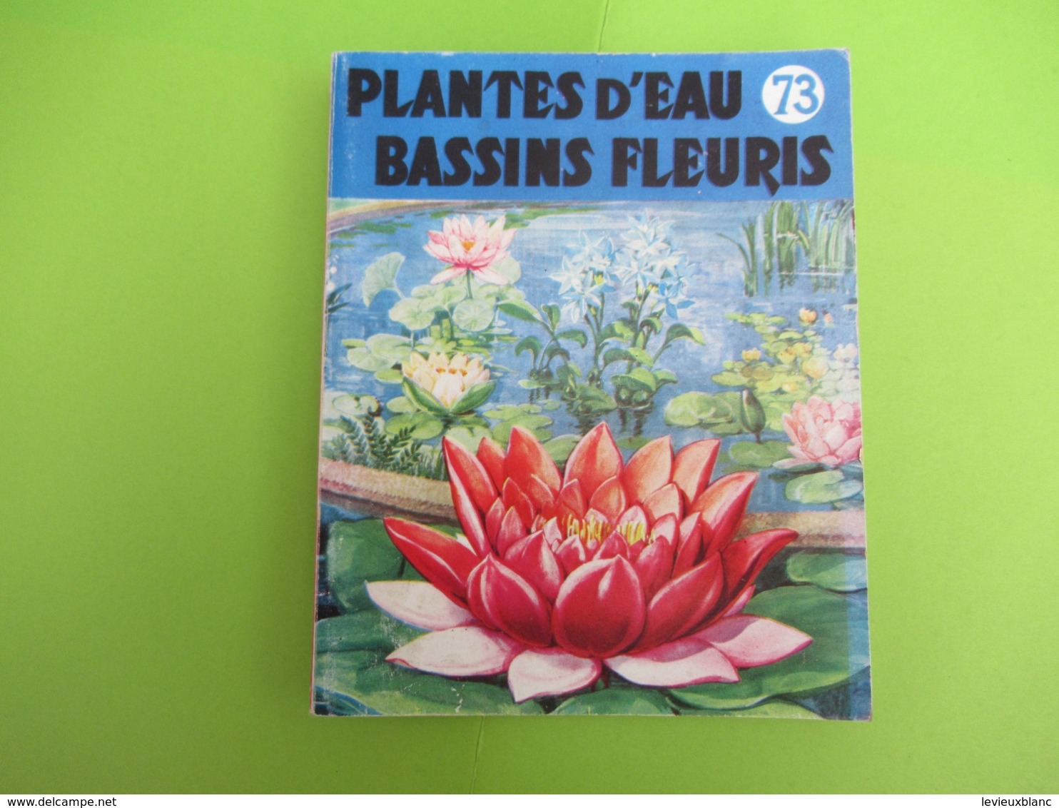 Livre / Plantes D'eau /  Bassins Fleuris /Collection " Connaitre" / Série "Horticulture"/Bailliére/ /1957  LIV179 - Garden