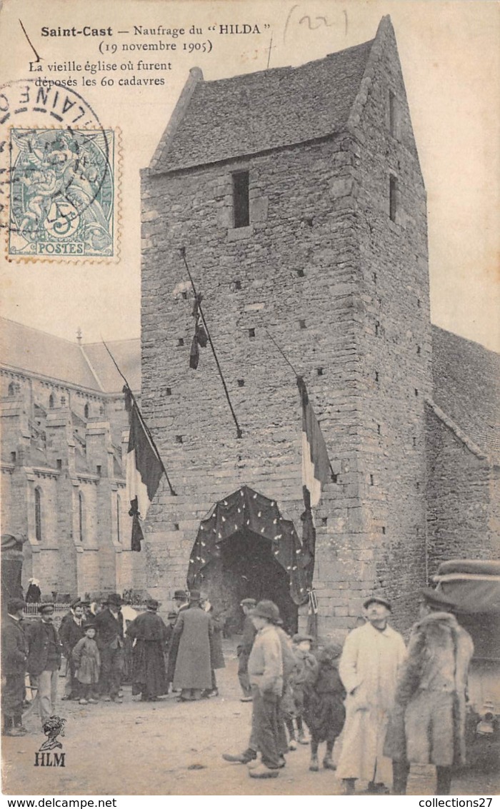 22-SAINT-CAST- NAUFRAGE DU HILDA, LA VIEILLE EGLISE OU FURENT DEPOSES LES 60 CADAVRES 1905 - Saint-Cast-le-Guildo