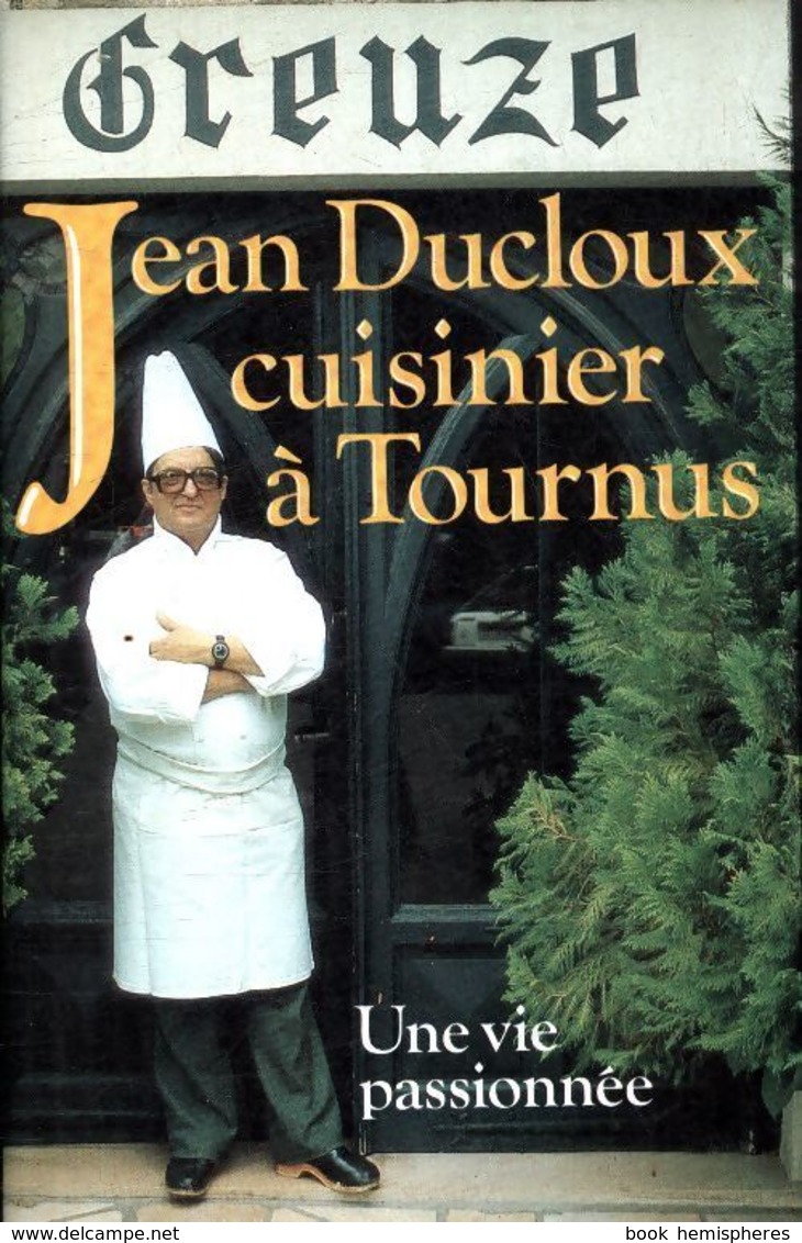 Jean Ducloux. Cuisinier à Tournus De Jean Ducloux (2001) - Other & Unclassified