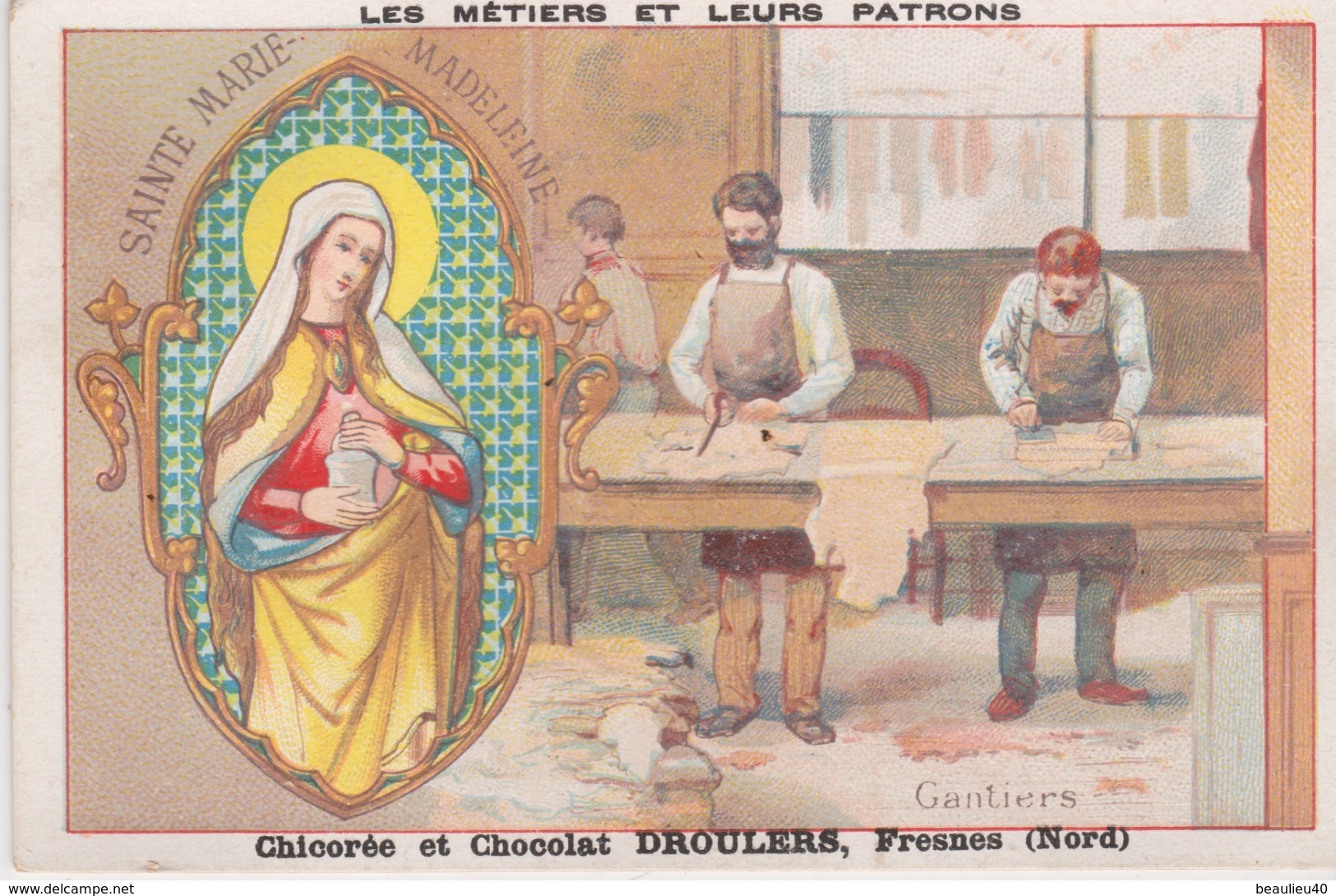 CHICORÉE ET CHOCOLAT DROULERS  FRESNES  (NORD) Les Métiers Et Leur Patron Sainte Marie-Madeleine   Gantiers - Autres & Non Classés