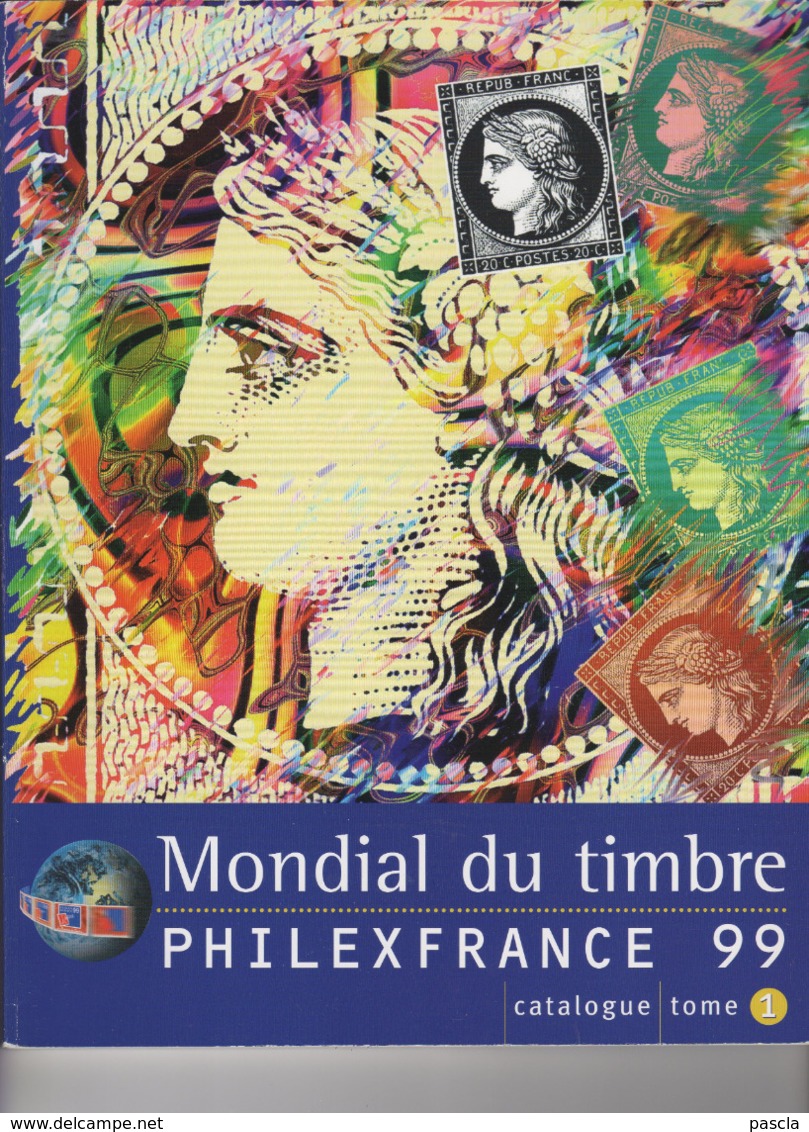 Mondial Du Timbre - PHILEXFRANCE 99 - Tome 1 - Philately And Postal History